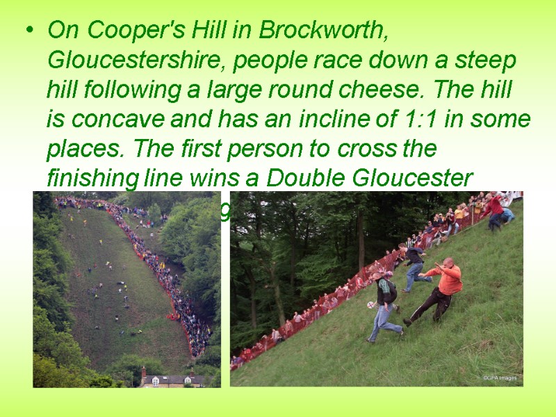 On Cooper's Hill in Brockworth, Gloucestershire, people race down a steep hill following a